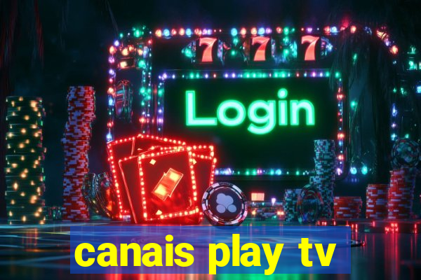 canais play tv